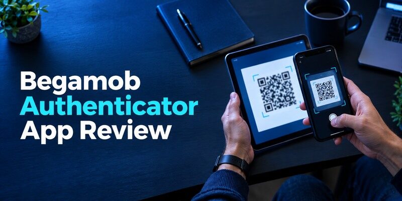 Begamob Authenticator App Review: Test the Code and the Recovery